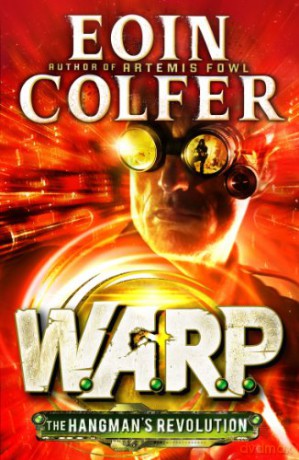 The Hangman's Revolution (W.A.R.P. Book 2) - Eoin Colfer [KSIĄŻKA]