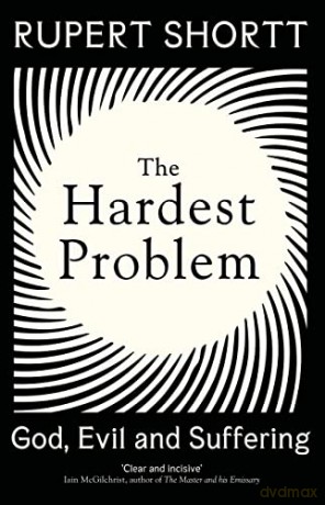 The Hardest Problem: God, Evil and Suffering - Rupert Shortt [KSIĄŻKA]