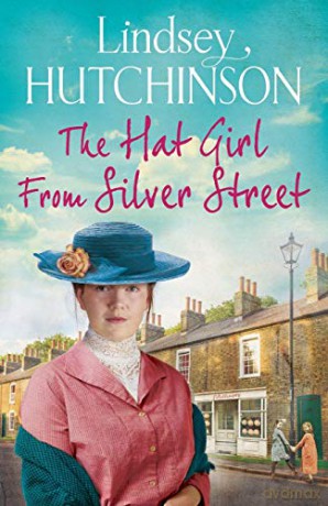 The Hat Girl From Silver Street: The heart-breaking new saga from Lindsey Hutchinson - Lindsey Hutchinson [KSIĄŻKA]