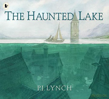 The Haunted Lake - P.J. Lynch [KSIĄŻKA]