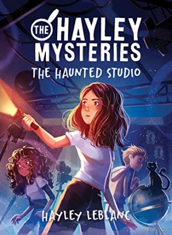 The Hayley Mysteries: The Haunted Studio: 1 (The Hayley Mysteries, 1) - Hayley LeBlanc [KSIĄŻKA]