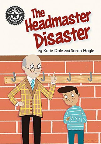 The Headmaster Disaster: Independent Reading 12 (Reading Champion) - Katie Dale [KSIĄŻKA]