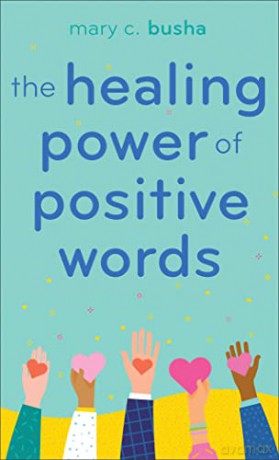 The Healing Power of Positive Words - Mary C Busha [KSIĄŻKA]