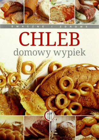 Chleb. Domowy wypiek - Paweł Marder [KSIĄŻKA]