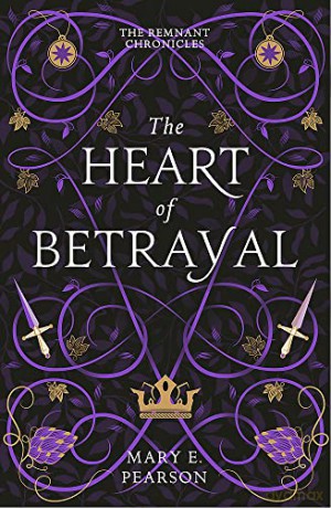 The Heart of Betrayal (The Remnant Chronicles) - Mary E. Pearson [KSIĄŻKA]