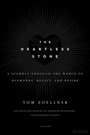 The Heartless Stone: A Journey Through the World of Diamonds, Deceit, and Desire - Tom Zoellner [KSIĄŻKA]