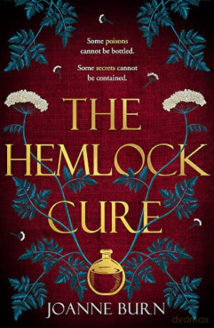 The Hemlock Cure: A beautifully written story of the women of Eyam Jennifer Saint, author of ARIADNE - Joanne Burn [KSIĄŻKA]