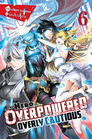 The Hero Is Overpowered but Overly Cautious, Vol. 6 (light novel) (Hero Is Overpowered But Overly Cautious (Light Novel)) - Light Tuchichi [KSIĄŻKA]