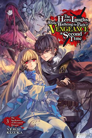 The Hero Laughs While Walking the Path of Vengeance a Second Time, Vol. 3 (light novel): The Spellcaster of Deceased Dreams (The Hero Laughs While Walking the Path of Vengeance a Second Time (Manga)) - Kizuka Nero [KSIĄŻKA]