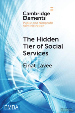 The Hidden Tier of Social Services: Frontline Workers' Provision of Informal Resources in the Public, Nonprofit, and Private Sectors (Elements in Public and Nonprofit Administration) - Einat Lavee [KSIĄŻKA]