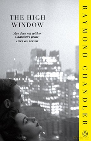 The High Window: Raymond Chandler (Phillip Marlowe) - Raymond Chandler [KSIĄŻKA]