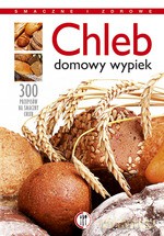 Chleb. Domowy wypiek - Magdalena Kudzia [KSIĄŻKA]