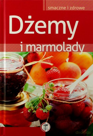 Dżemy i marmolady - Marta Szydłowska [KSIĄŻKA]
