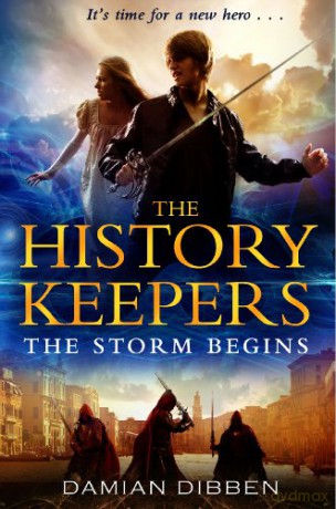 The History Keepers: The Storm Begins (The History Keepers, 1) - Damian Dibben [KSIĄŻKA]
