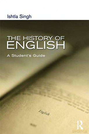The History of English: A Student's Guide (Hodder Arnold Publication) - Ishtla Singh [KSIĄŻKA]