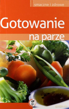 Gotowanie na parze - Marta Szydłowska [KSIĄŻKA]
