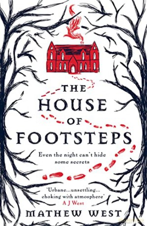 The House of Footsteps: A new spooky treat from a brilliant debut author for Halloween 2022 - Mathew West [KSIĄŻKA]