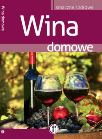 Wina domowe - Opracowanie zbiorowe [KSIĄŻKA]