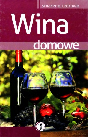 Wina domowe - Opracowanie zbiorowe [KSIĄŻKA]