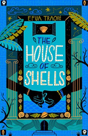 The House of Shells: from the award-winning author of Children of the Quicksands - Efua Traore [KSIĄŻKA]