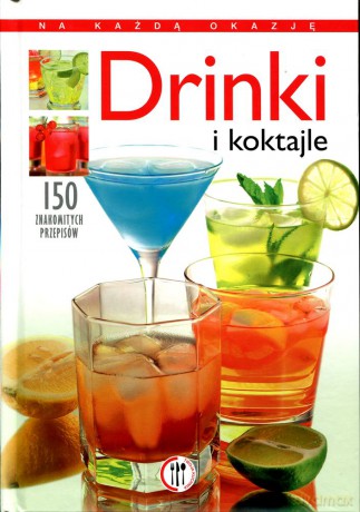 Drinki i koktajle - Anna Kowalczyk [KSIĄŻKA]