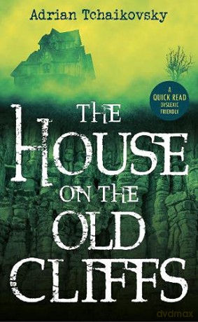 The House on the Old Cliffs (Dyslexic Friendly Quick Read) - Adrian Tchaikovsky [KSIĄŻKA]