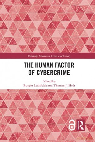 The Human Factor of Cybercrime (Routledge Studies in Crime and Society) - Rutger Leukfeldt [KSIĄŻKA]