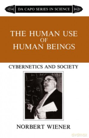 The Human Use Of Human Beings: Cybernetics and Society - Norbert Wiener [KSIĄŻKA]