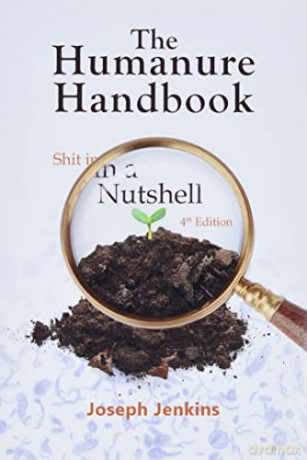 The Humanure Handbook, 4th Edition: Shit in a Nutshell - Joseph C Jenkins [KSIĄŻKA]