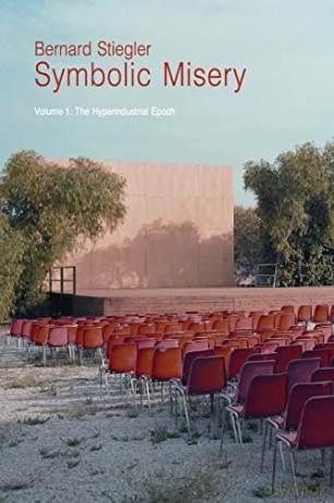 The Hyperindustrial Epoch: Hyperindustrial Ep Och Volume 1 (Symbolic Misery) - Bernard Stiegler [KSIĄŻKA]