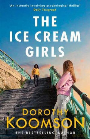 The Ice Cream Girls: a gripping psychological thriller from the bestselling author - Dorothy Koomson [KSIĄŻKA]