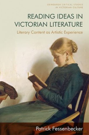 The Ideas in Stories: Intellectual Content as Aesthetic Experience in Victorian Literature (Edinburgh Critical Studies in Victorian Culture) - Patrick Fessenbecker [KSIĄŻKA]
