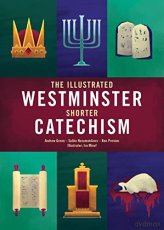 The Illustrated Westminster Shorter Catechism (Colour Books) - Andrew Green [KSIĄŻKA]