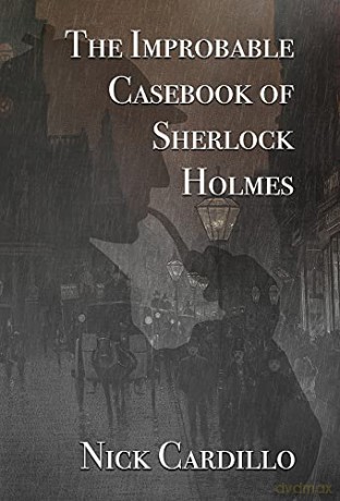 The Improbable Casebook of Sherlock Holmes - Nick Cardillo [KSIĄŻKA]