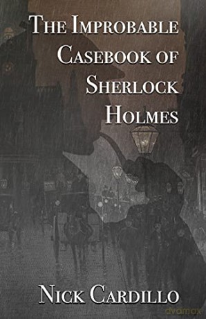 The Improbable Casebook of Sherlock Holmes - Nick Cardillo [KSIĄŻKA]