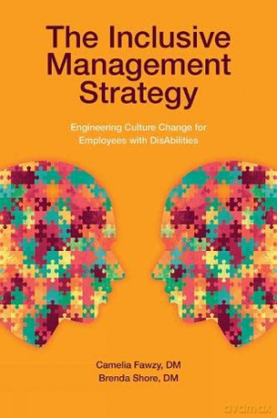 The Inclusive Management Strategy: Engineering Culture Change for Employees with DisAbilities - Camelia M. Fawzy DM MBA [KSIĄŻKA]