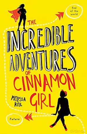 The Incredible Adventures of Cinnamon Girl - Melissa Keil [KSIĄŻKA]