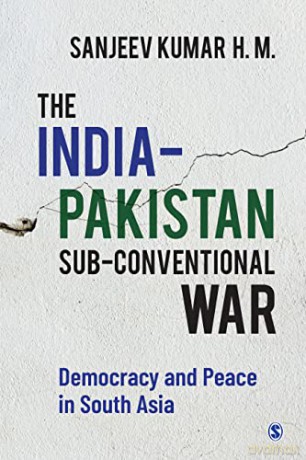 The India-Pakistan Sub-conventional War: Democracy and Peace in South Asia - Sanjeev Kumar H. M. [KSIĄŻKA]