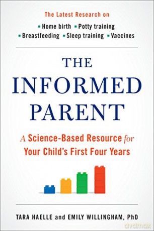 The Informed Parent: A Science-Based Resource for Your Child's First Four Years - Tara Haelle [KSIĄŻKA]