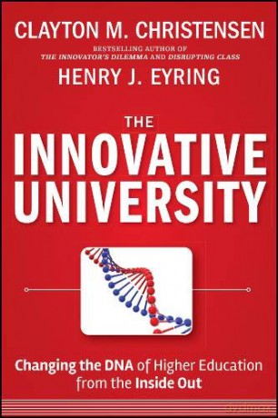 The Innovative University: Changing the DNA of Higher Education from the Inside Out (Jossey-Bass Higher and Adult Education (Hardcover)) - Clayton M. Christensen [KSIĄŻKA]