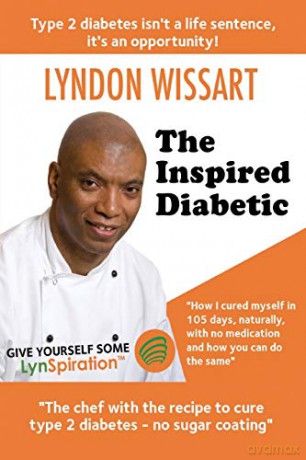The Inspired Diabetic: The chef with the recipe to cure type 2 diabetes - Lyndon Wissart [KSIĄŻKA]