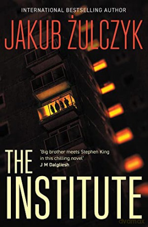 The Institute - Jakub Żulczyk [KSIĄŻKA]