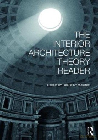 The Interior Architecture Theory Reader - Gregory Marinic [KSIĄŻKA]