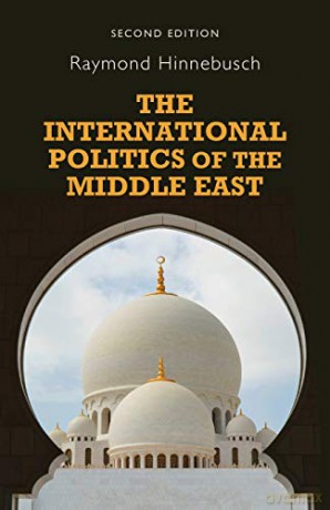 The international politics of the Middle East: Second edition (Regional International Politics) - Raymond Hinnebusch [KSIĄŻKA]