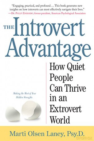 The Introvert Advantage (How To Thrive In An Extrovert World): How Quiet People Can Thrive in an Extrovert World - Marti Olsen Lany [KSIĄŻKA]