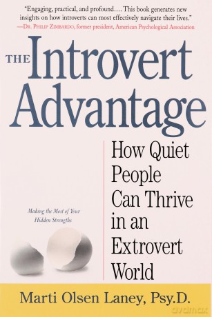The Introvert Advantage (How To Thrive In An Extrovert World): How Quiet People Can Thrive in an Extrovert World - Marti Olsen Lany [KSIĄŻKA]