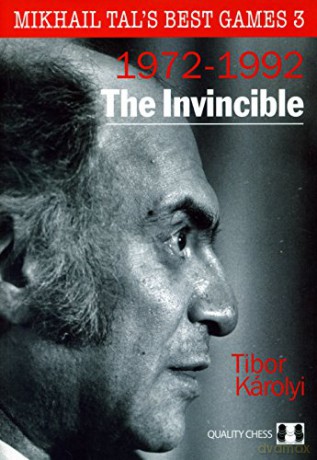 The Invincible: Mikhail Tal's Best Games 3 - Tibor Karolyi [KSIĄŻKA]