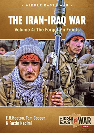 The Iran-Iraq War. Volume 4: The Forgotten Fronts (Middle East@War): Iraq's Triumph - Tom Cooper [KSIĄŻKA]