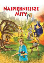 Najpiękniejsze mity (Wyd. 2012, dodruk) - Elżbieta Safarzyńska [KSIĄŻKA]