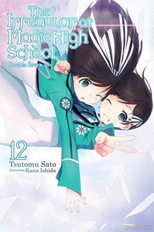 The Irregular at Magic High School, Vol. 12 (light novel): Double Seven ARC - Tsutomu Satou [KSIĄŻKA]